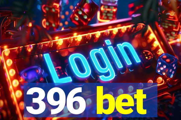 396 bet